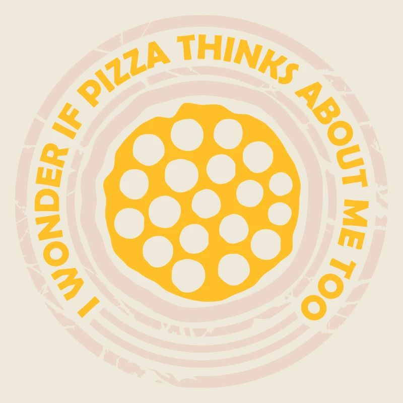 pizza thinks about me
