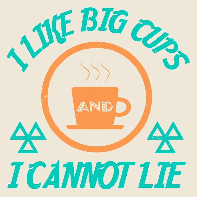 I LIKE BIG CUPS AND I CANNOT LIE