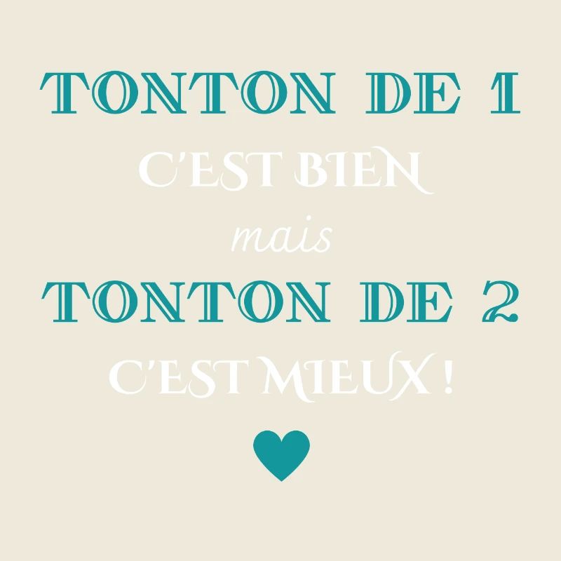 tonton de 1 c'est bien mais de 2 c'est mieux