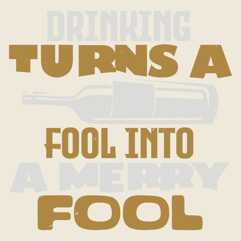 BOIRE TRANSFORME UN IMBÉCILE EN UN JOYEUX IMBÉCILE