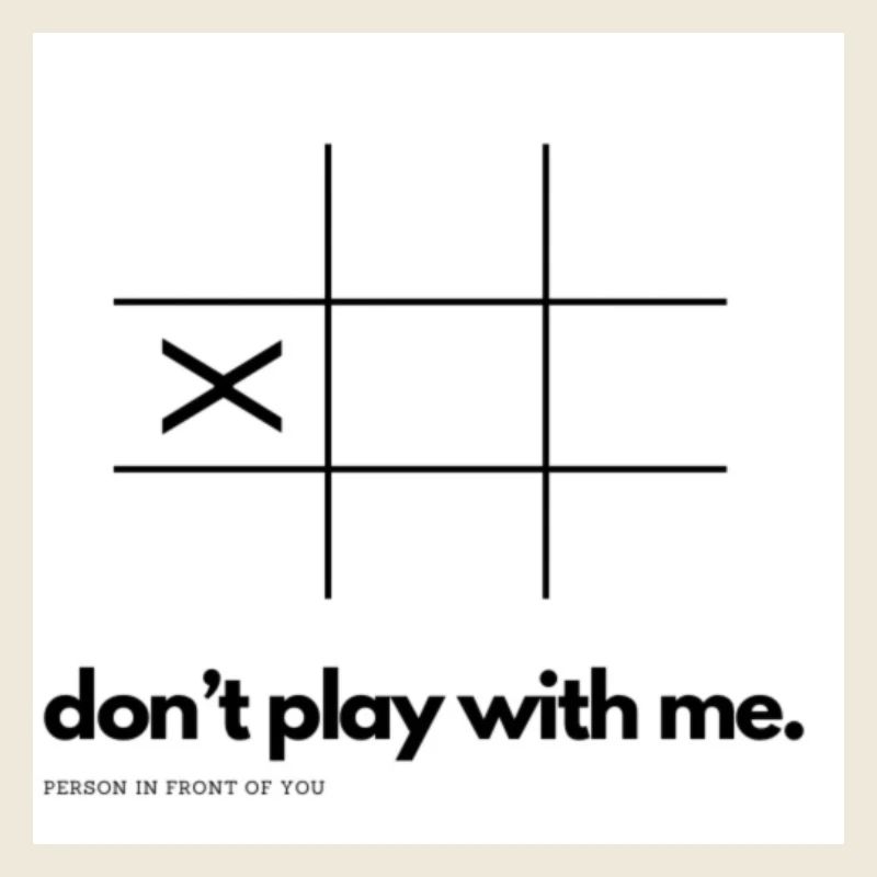 Ne joue pas avec moi (Tic-Tac-Toe)