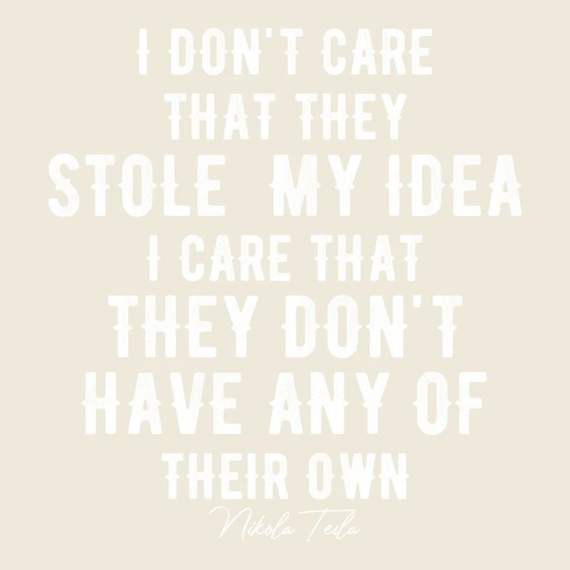 Quote By Nikola Tesla - Stole My Idea