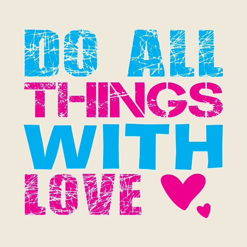 Do All Things With Love
