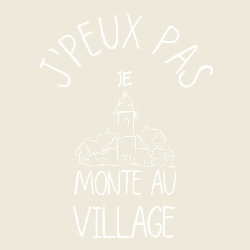 J'peux pas je monte au village