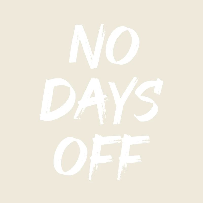 No days off