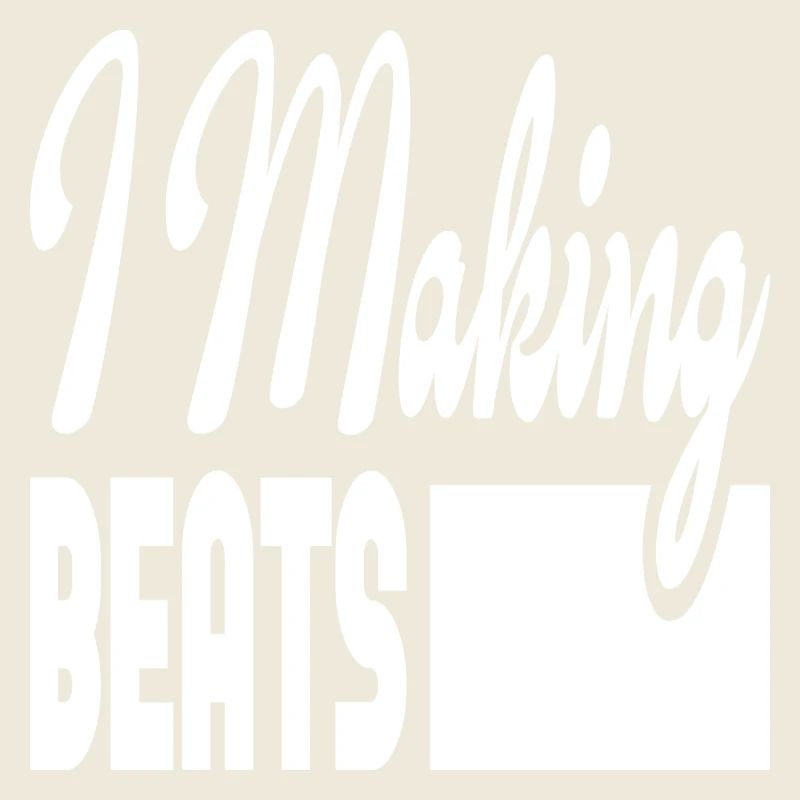 I Making Beats