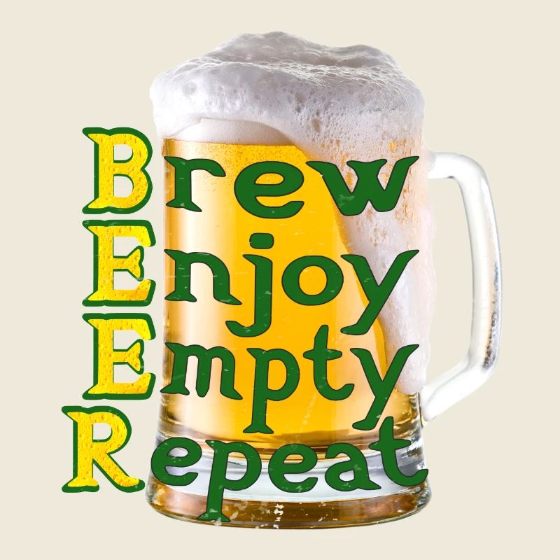 BEER BREW ENJOY EMPTY REPEAT