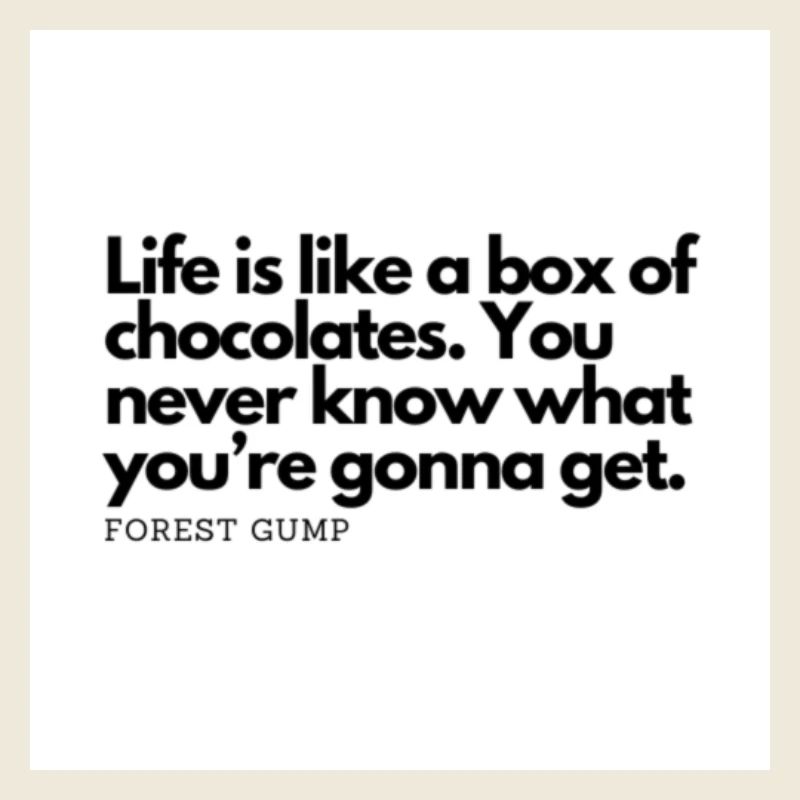 Zitat nach Forest, der Hauptfigur eines Films