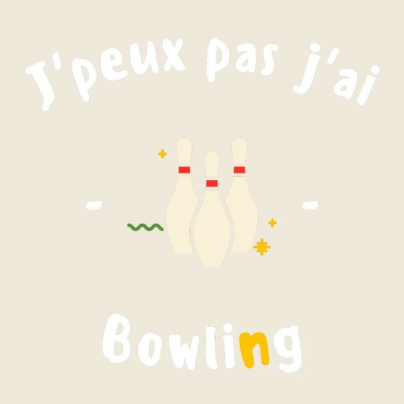 J peux pas j ai Bowling