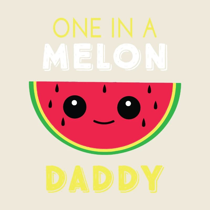 One In A Melon Daddy