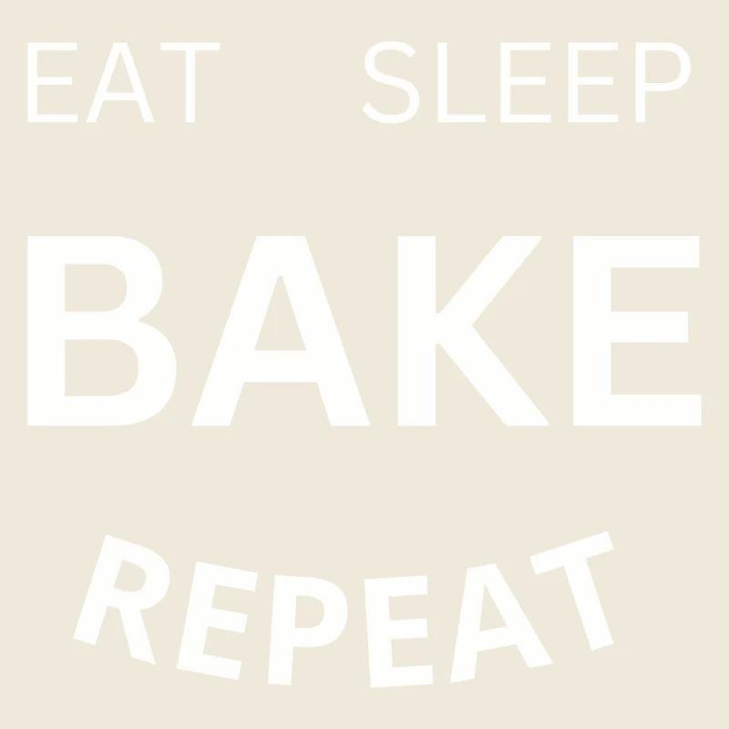 Eat Sleep Bake Repeat