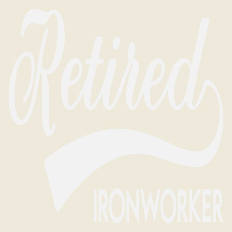 Retired Ironworker Pension Funny Saying