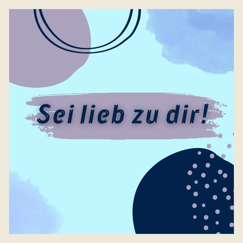 Sei lieb zu dir