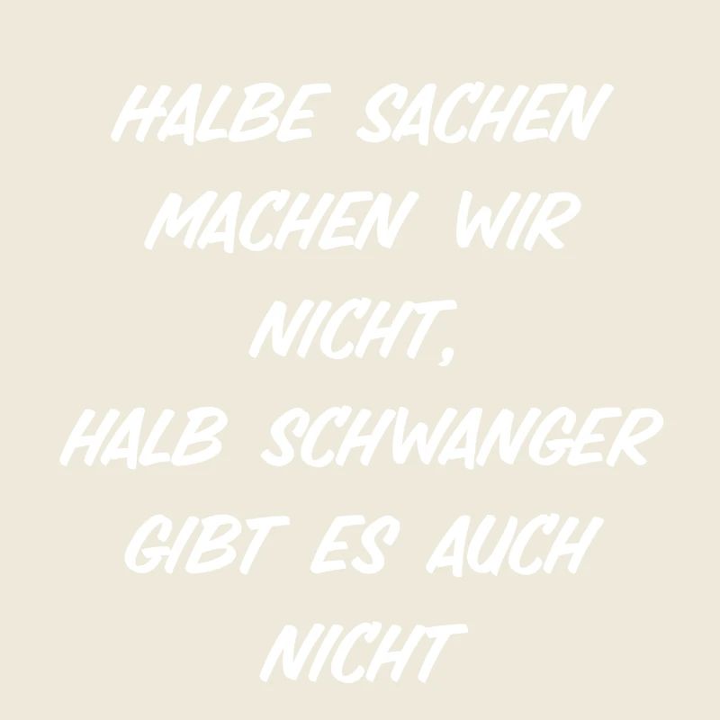 Halbe Sachen machen wir nicht