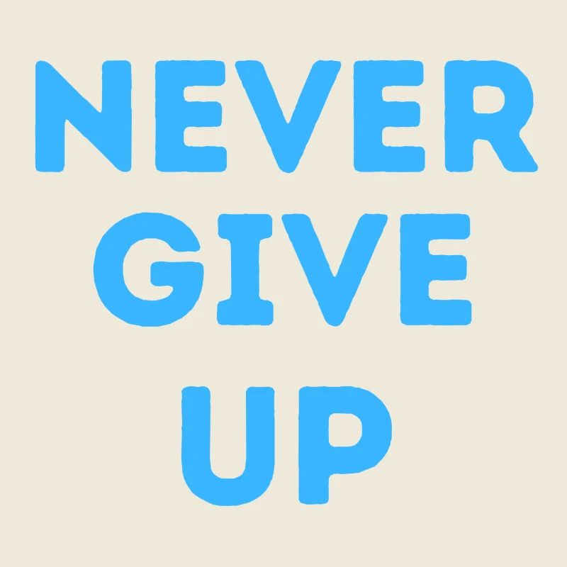never give up 1