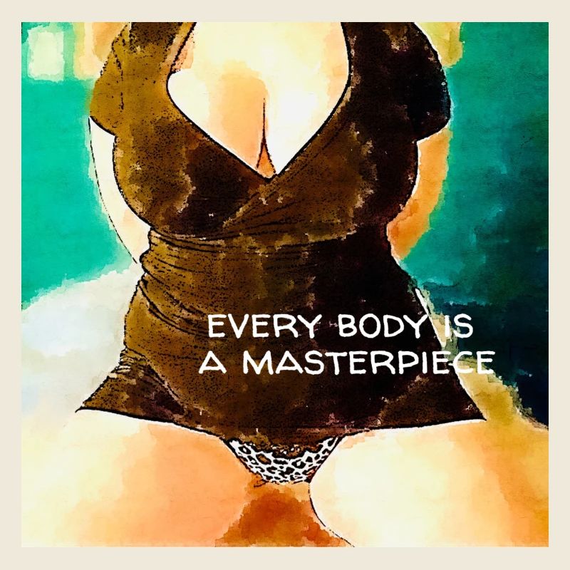 Every body is a masterpiece