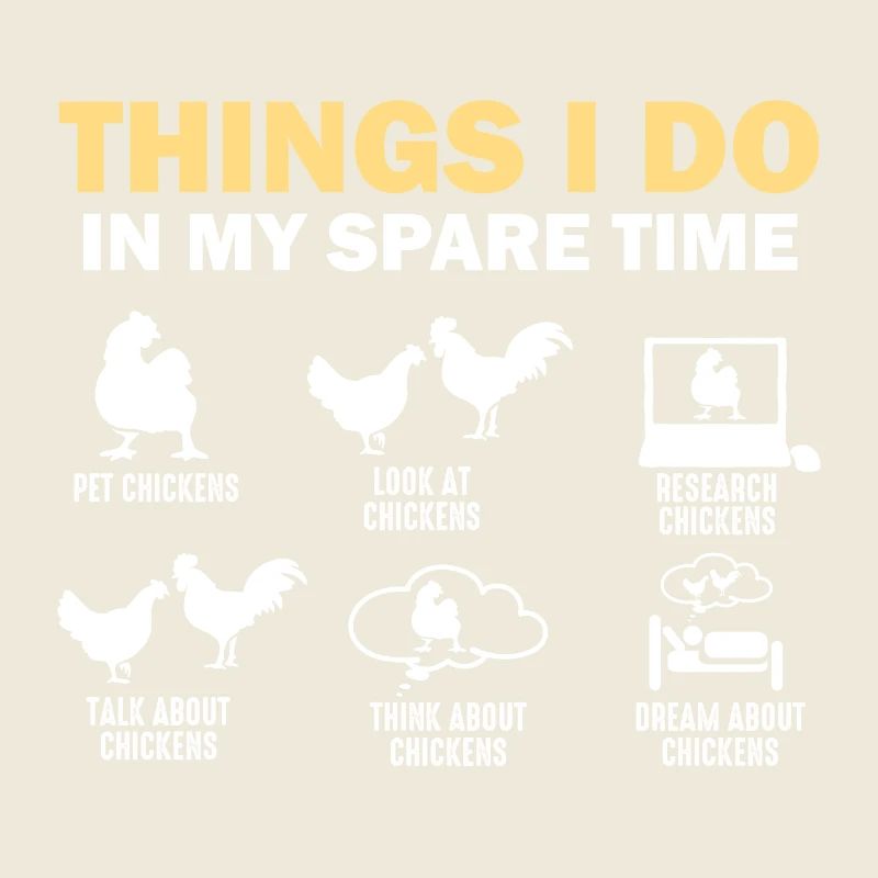 Things I do in my spare time Chickens