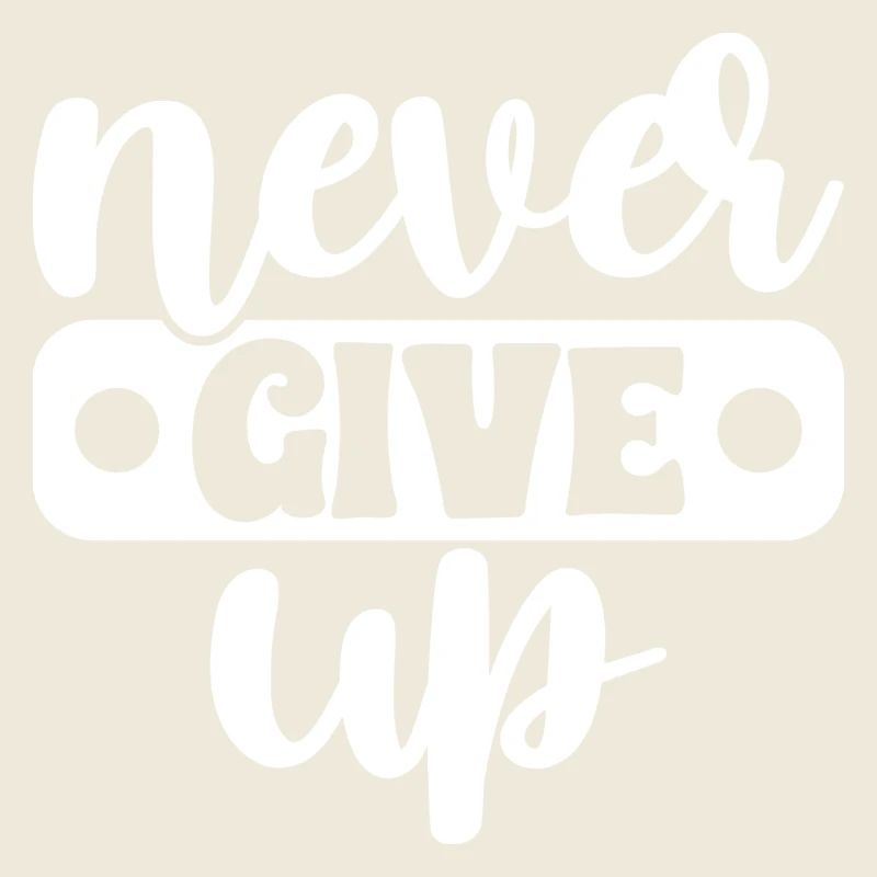 Never Give Up