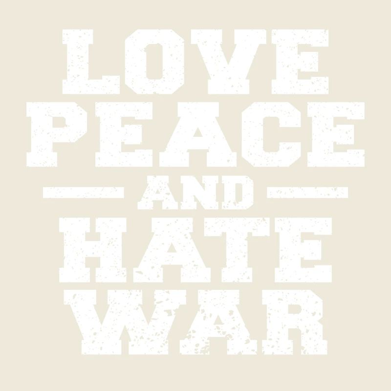 Love Peace Hate War