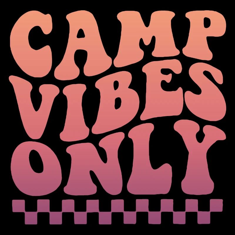 Camp Vibes Only