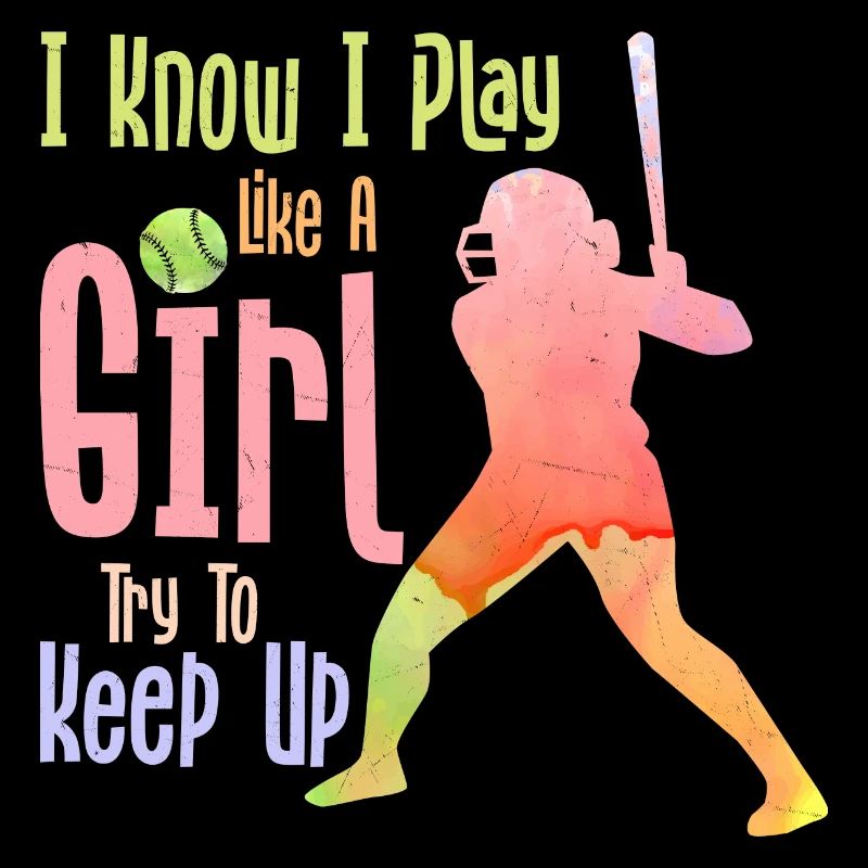 I Know I Play Like A Girl Try To Keep Up Baseball