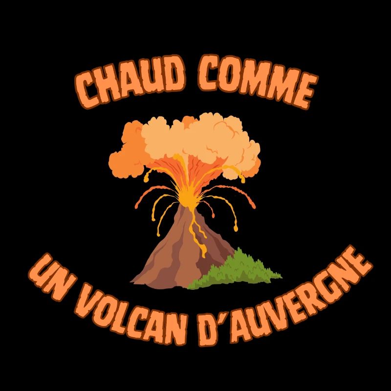 Chaud comme un volcan d' Auvergne!