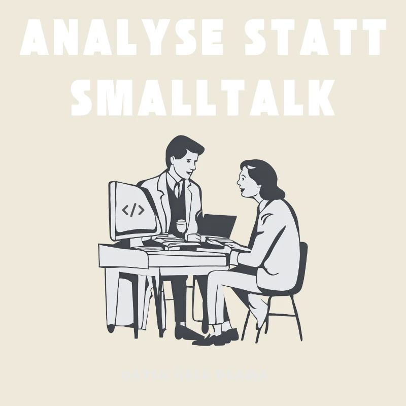 Analyse statt Smalltalk Daten über Drama
