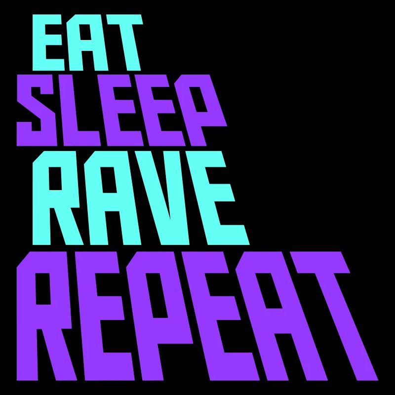 Eat Sleep Rave Repeat Essen Schlafen Raven Spruch