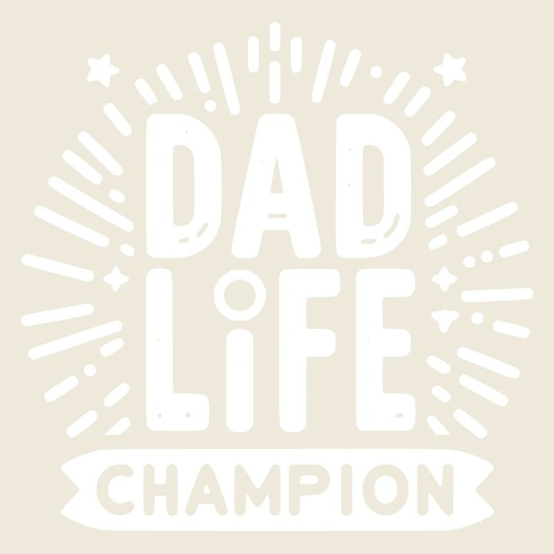 Champion de la vie de papa