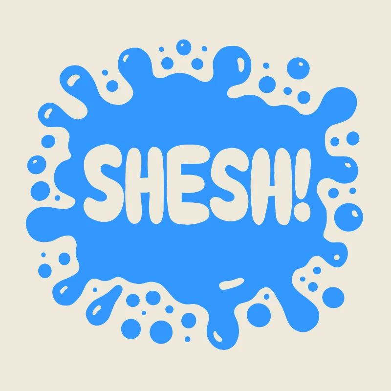 SHESH! Blue Splat - Gen Alpha Phrase