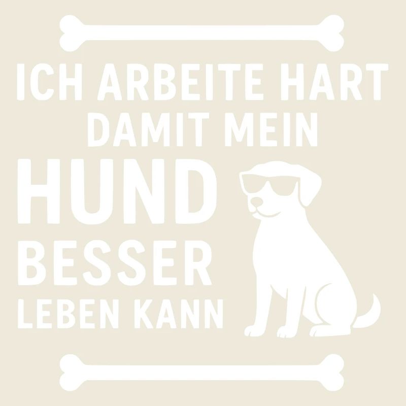 I work hard so that my dog can live better