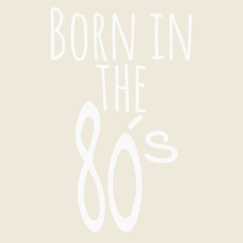 Born in the 80 s white