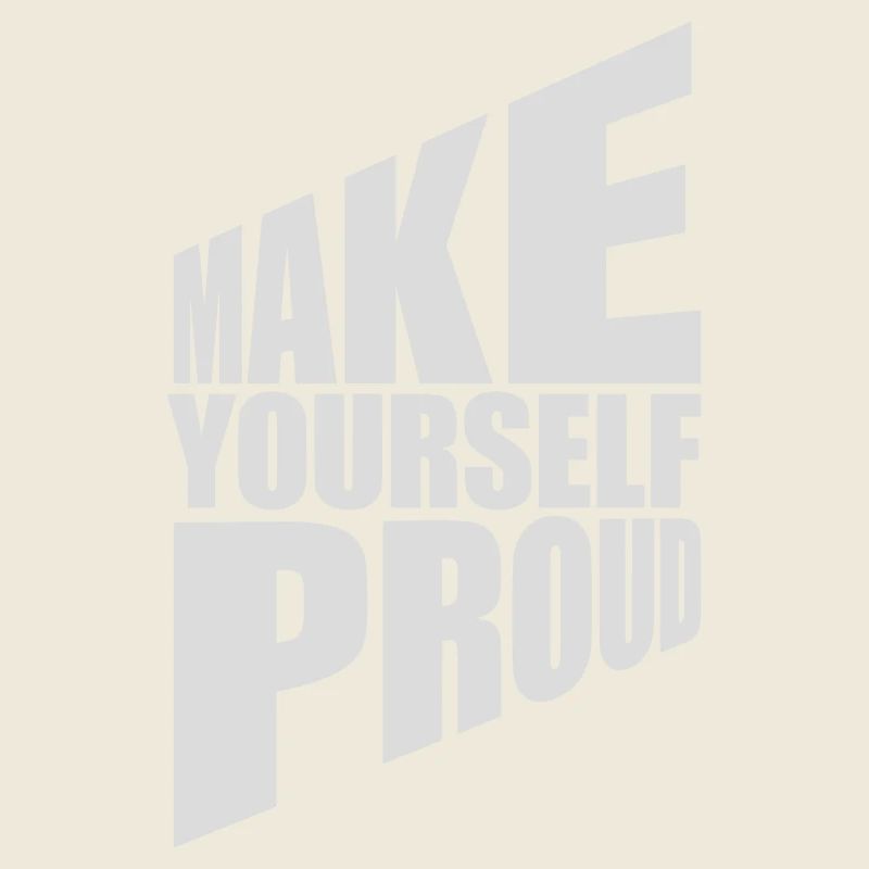make yourself proud Zitat