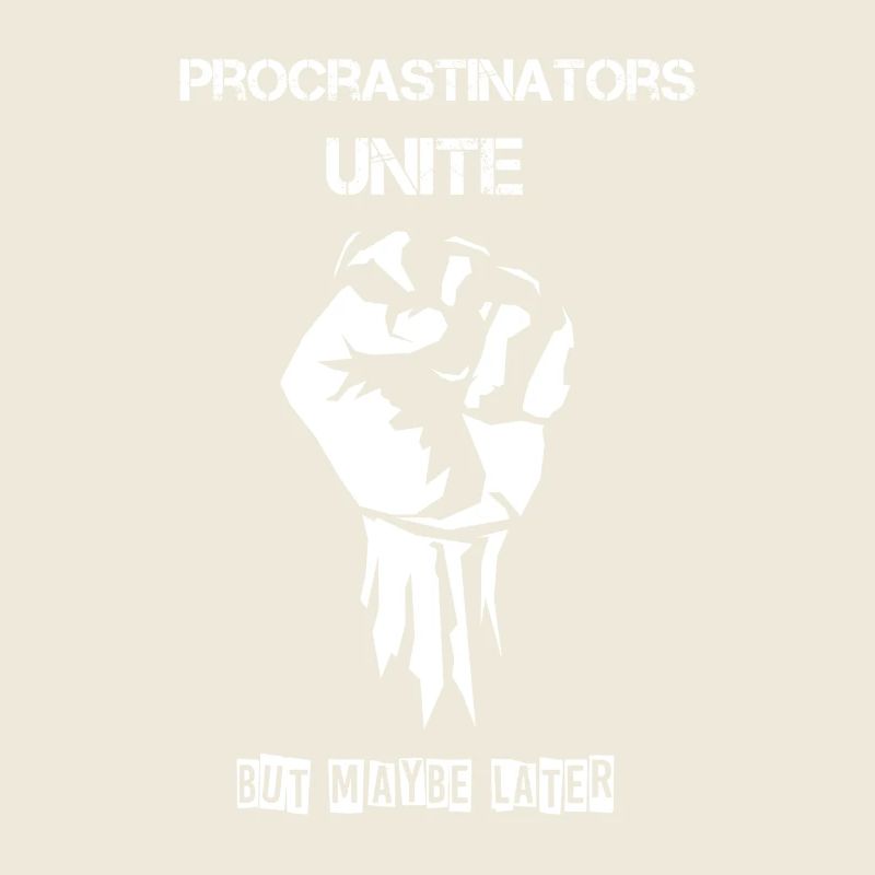 Procrastinators Unite