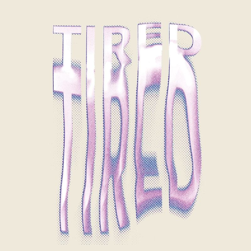 TIRED – Distorted Aesthetics for Insomniacs