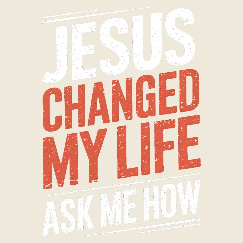 Jésus a changé ma vie ! Demandez-moi comment ! Jésus chrétien