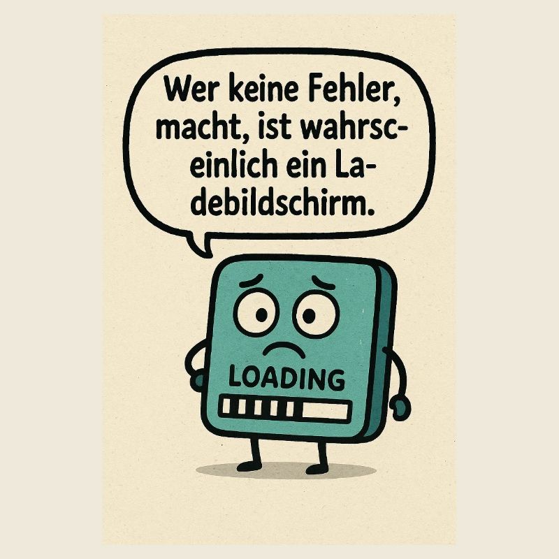 Wer keine Fehler, macht,