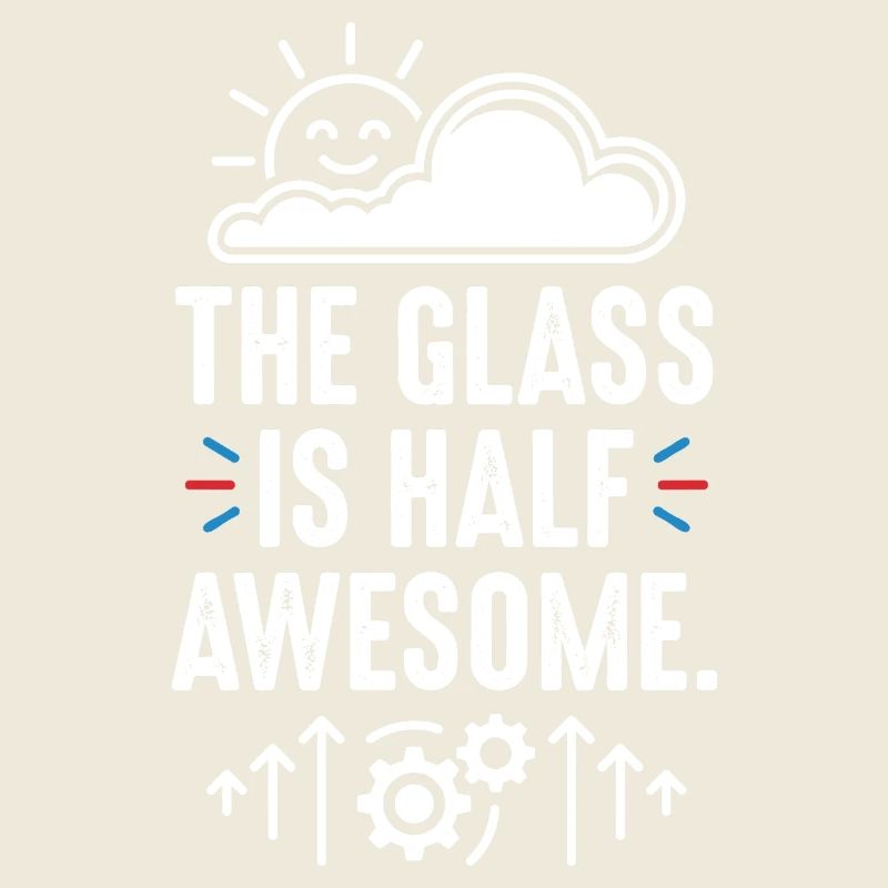 The Glass Is Half Awesome
