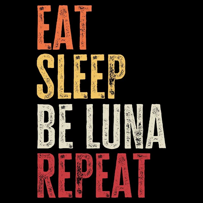 Eat Sleep Be Luna Repeat Retro Name