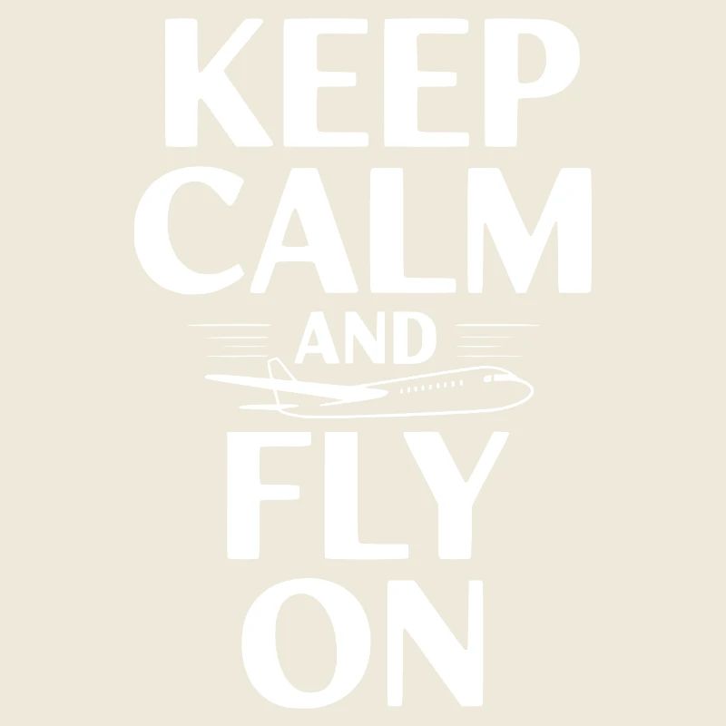 Keep Calm and Fly On