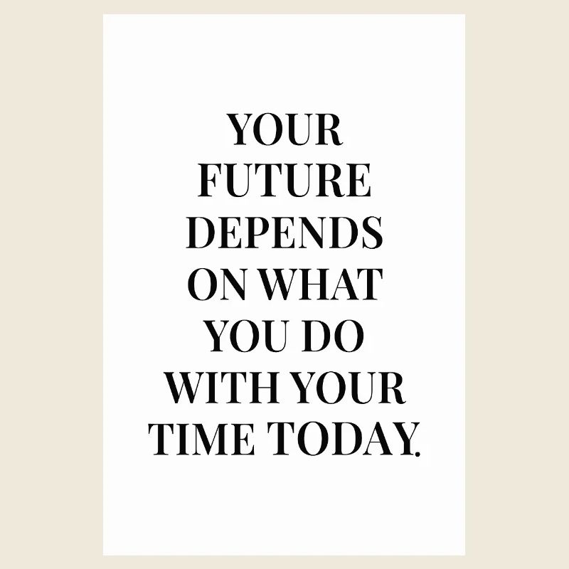 Motivations Poster Your Future Today Serif