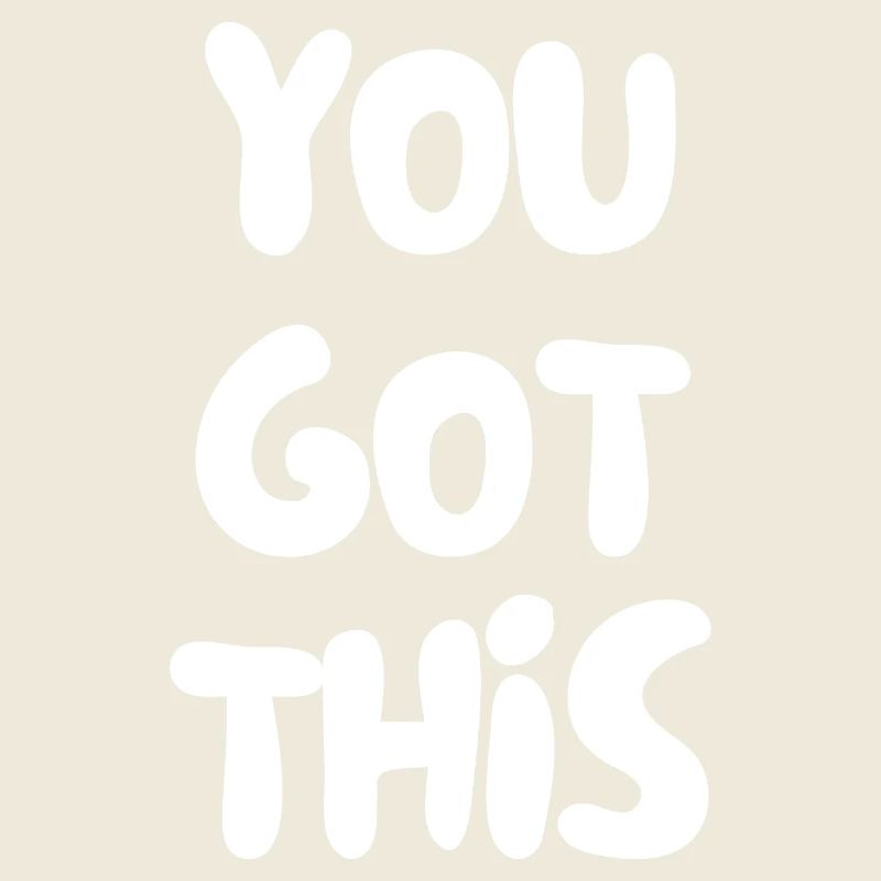 you got this