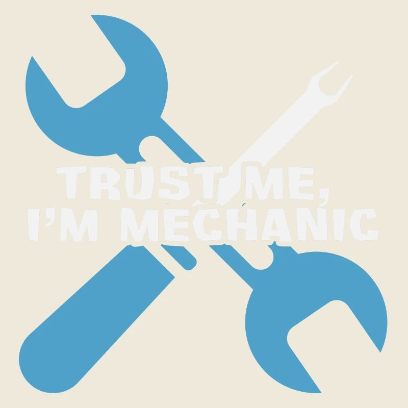 Mechaniker: Trust me, i´m mechanic.