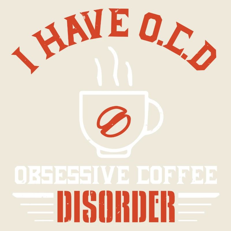 ICH HABE EINE O C D OBSESSIVE KAFFEESTÖRUNG