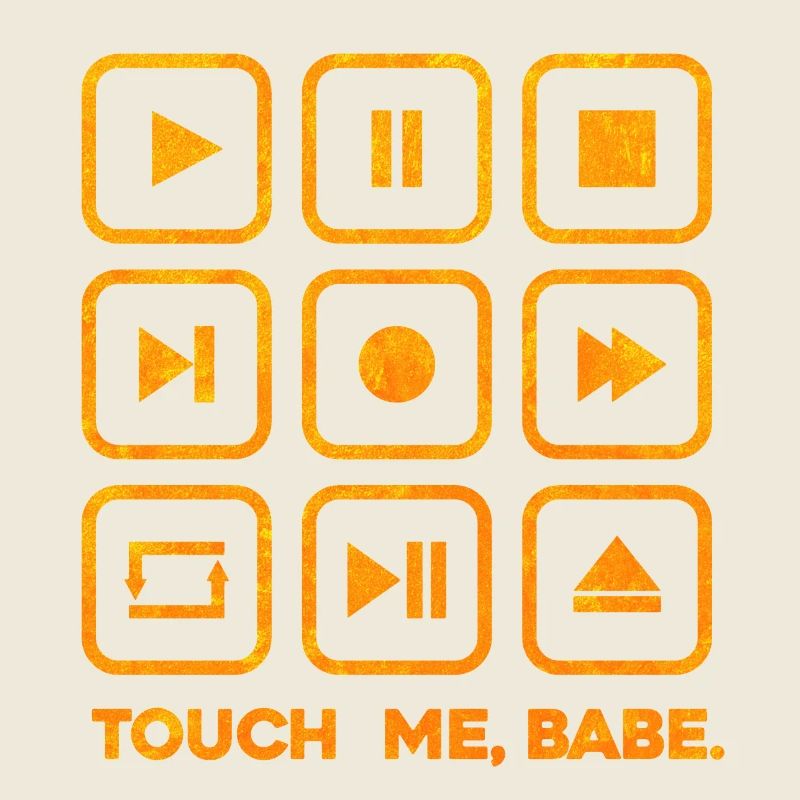 Touche-moi, bébé.