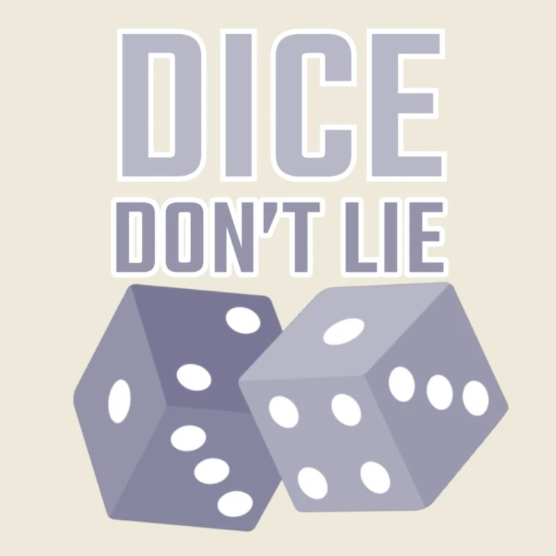 dice dont lie