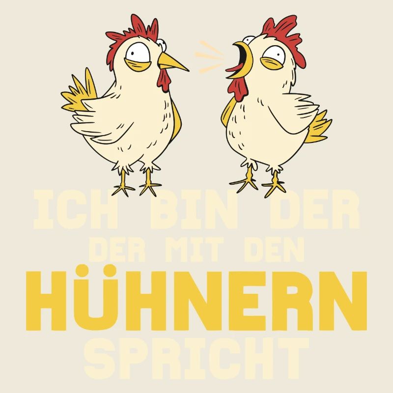 Ich bin der der mit den Hühnern spricht Huhn Bauer