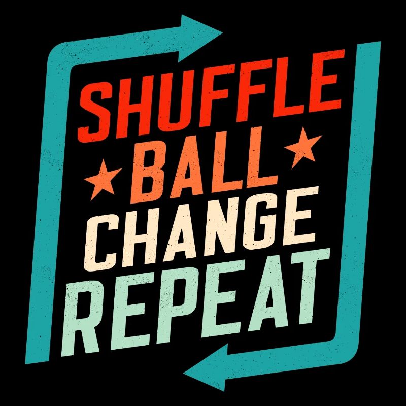 Shuffle, Ball, Change, Repeat Tap Dancer Tap Dance