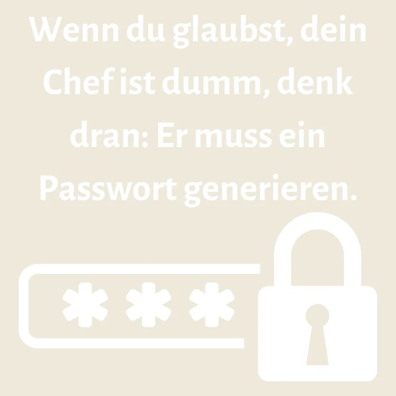 Wenn du glaubst dein Chef ist dumm...