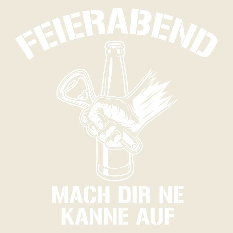 Feierabend mach dir ne Kanne auf